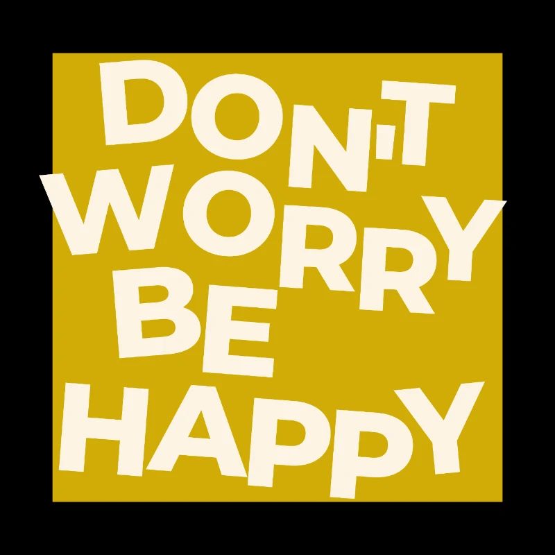 Don't Worry Be Happy