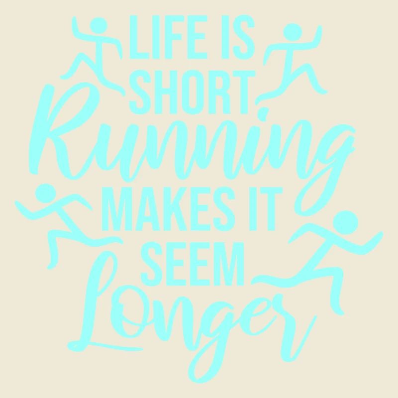 Life Is Short Running Makes It Seem Longer Lustig 