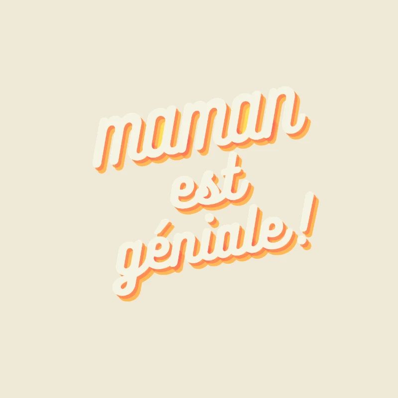 Maman est géniale