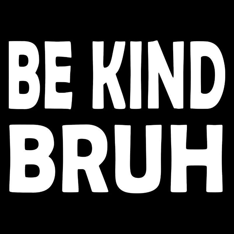 Be Kind Bruh Anti Bullying Kindness Orange Unity