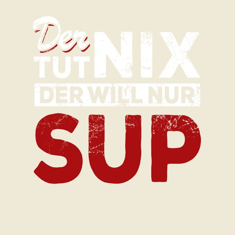 Der tut nix der will nur SUP - Spruch