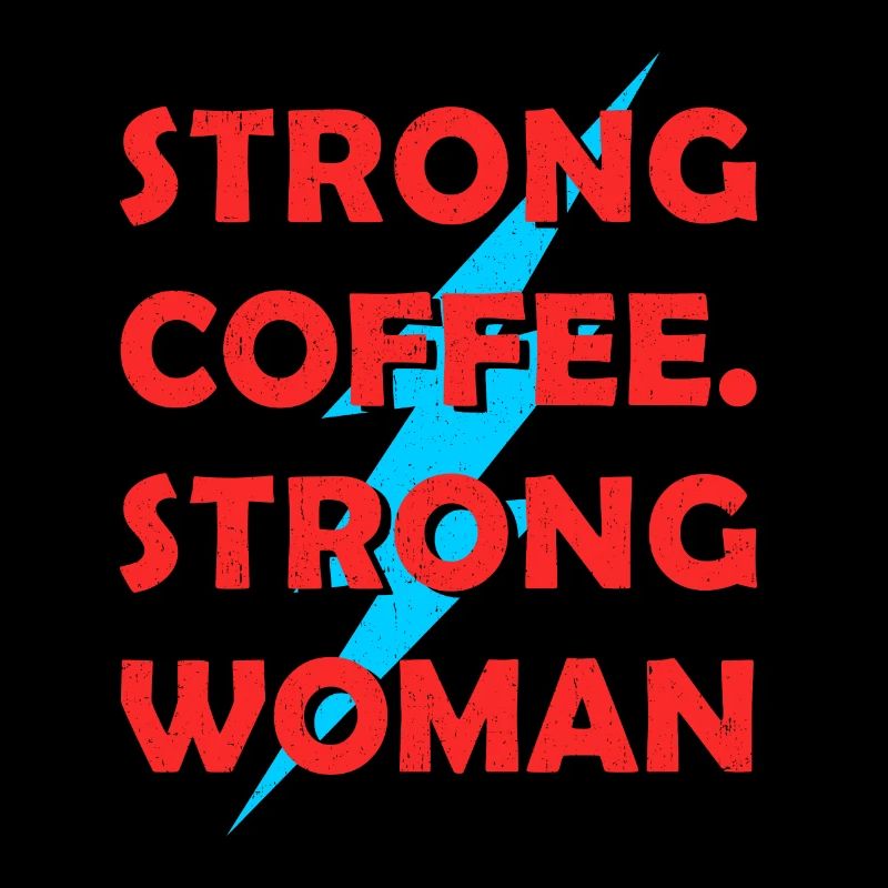 strong coffee. strong woman Graphic
