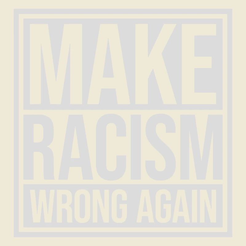 make racism wrong again