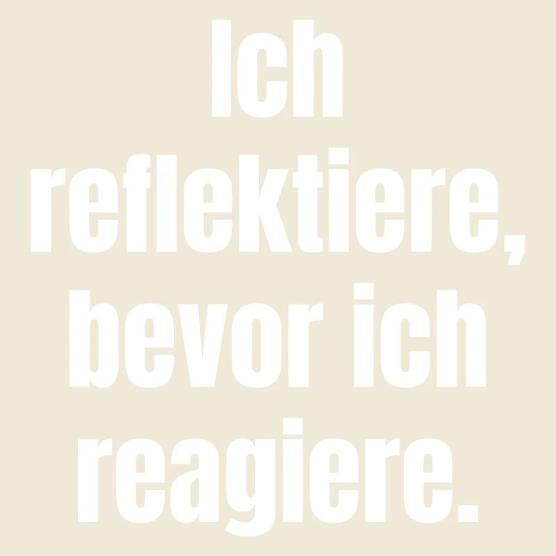 Reflect before you react