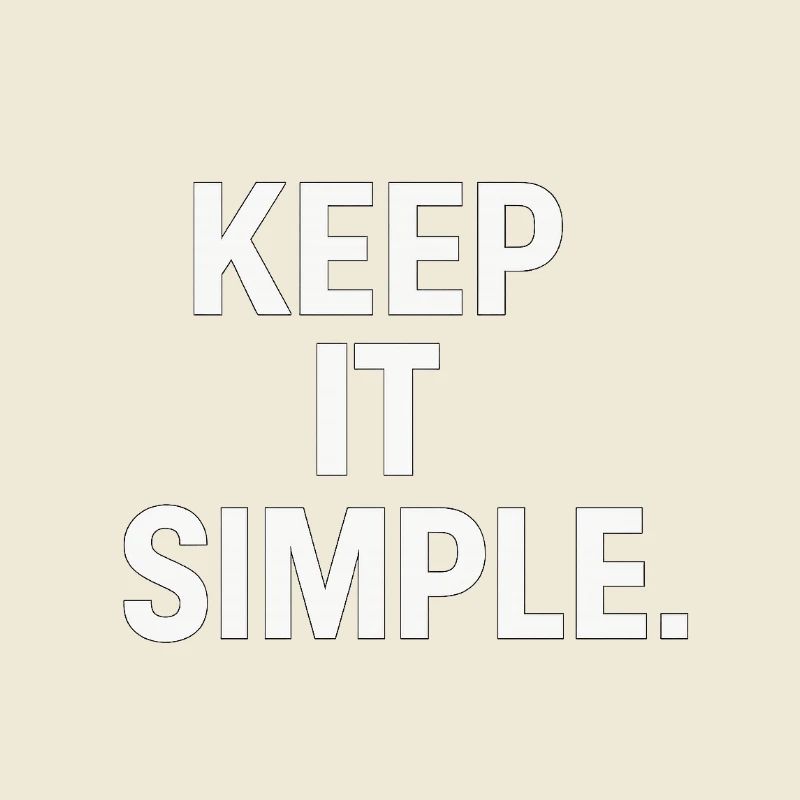 Keep It Simple Minimalist Statement