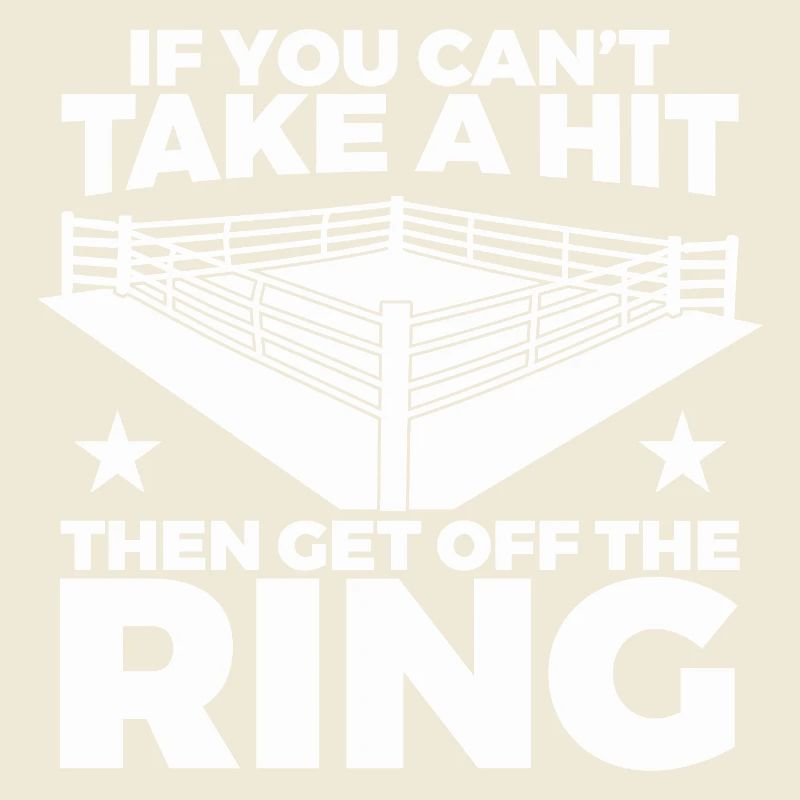 Si tu ne peux pas encaisser le coup, alors quitte le ring