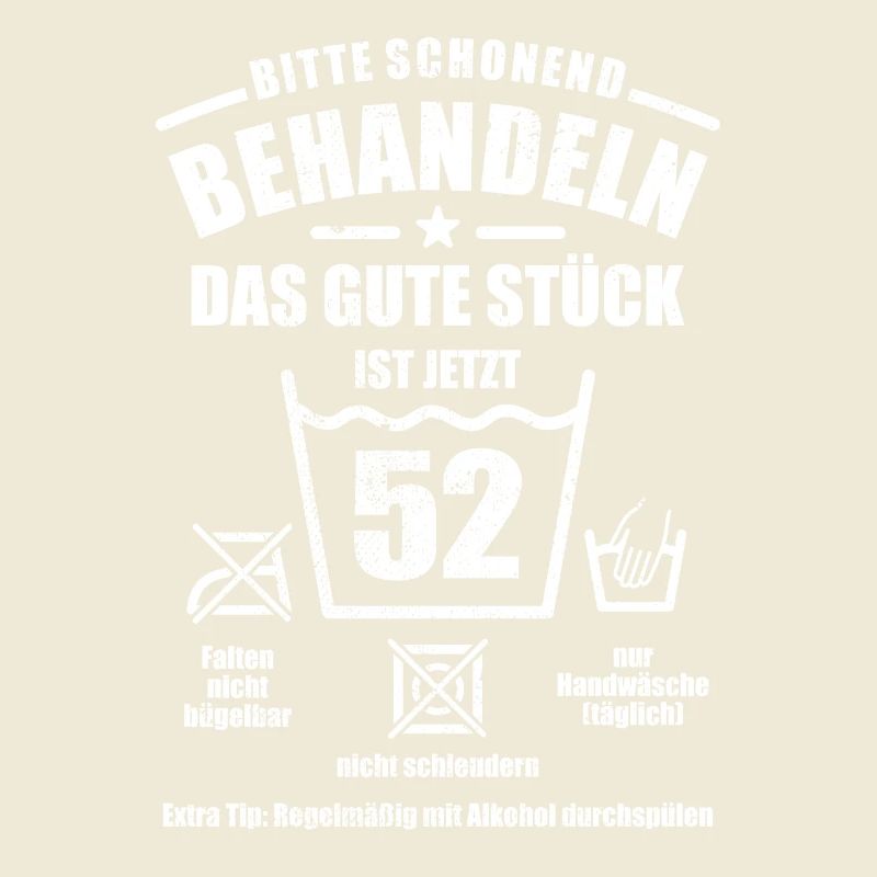 Schonend behandeln - 52. Geburtstag Geschenk