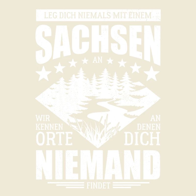 Leg dich nicht mit einem Sachsen an - Spruch