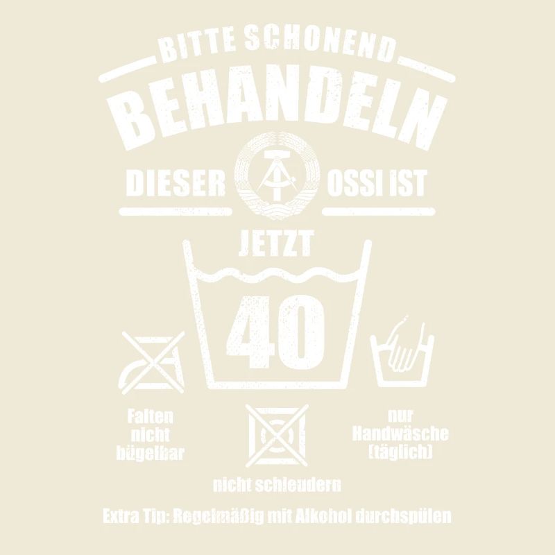 Ossi Schonend behandeln - 40. Geburtstag Geschenk
