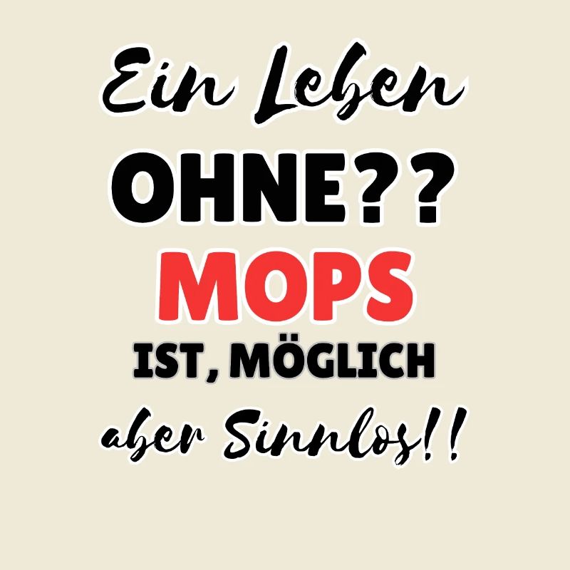 "Leben ohne Mops"