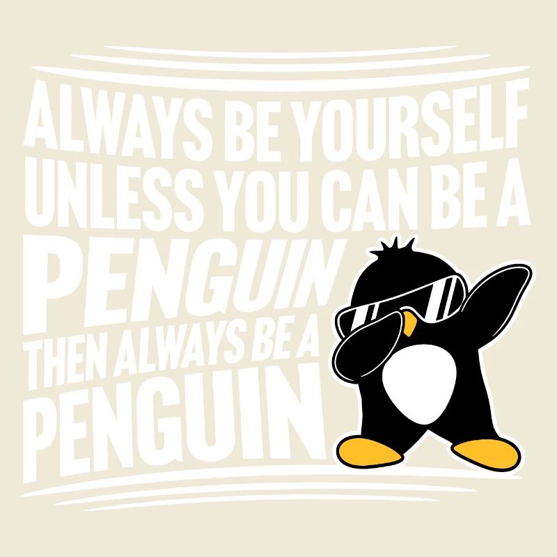 Sei immer du selbst, es sei denn, du kannst ein Pinguin sein