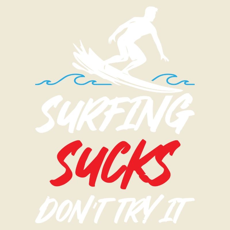 Le surf craint, n’essayez pas