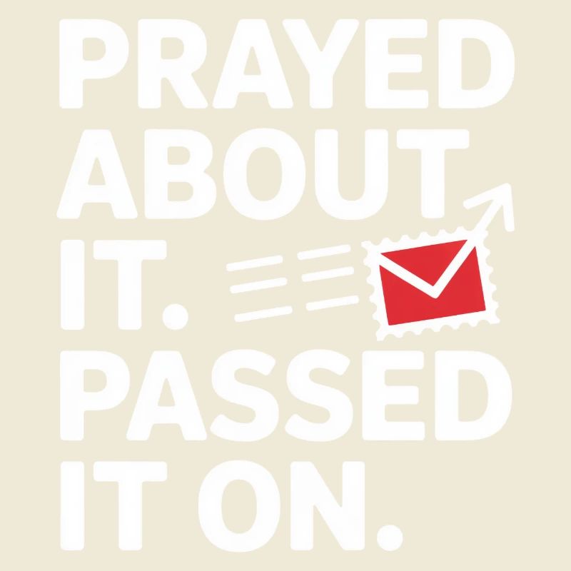 Prayed About It Passed It On Gebet