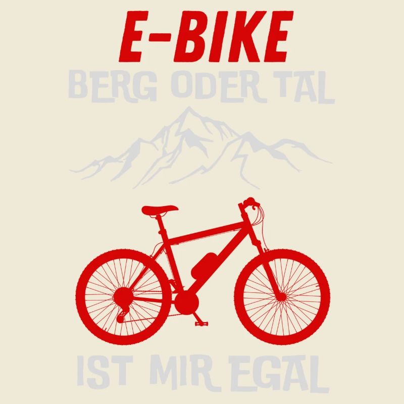E-Bike Berg oder Tal ist mir Egal Geschenkidee