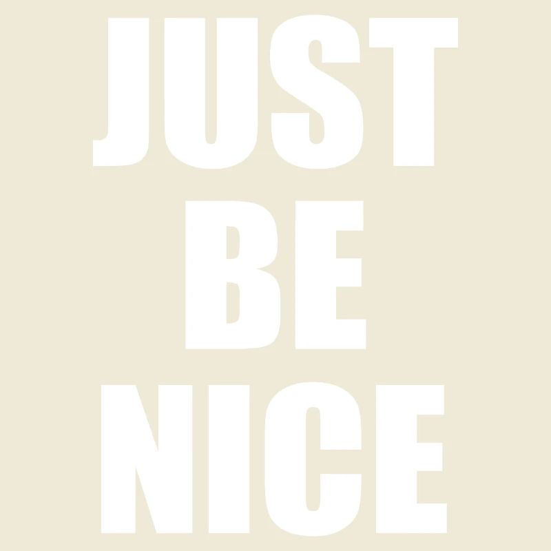 Just be nice