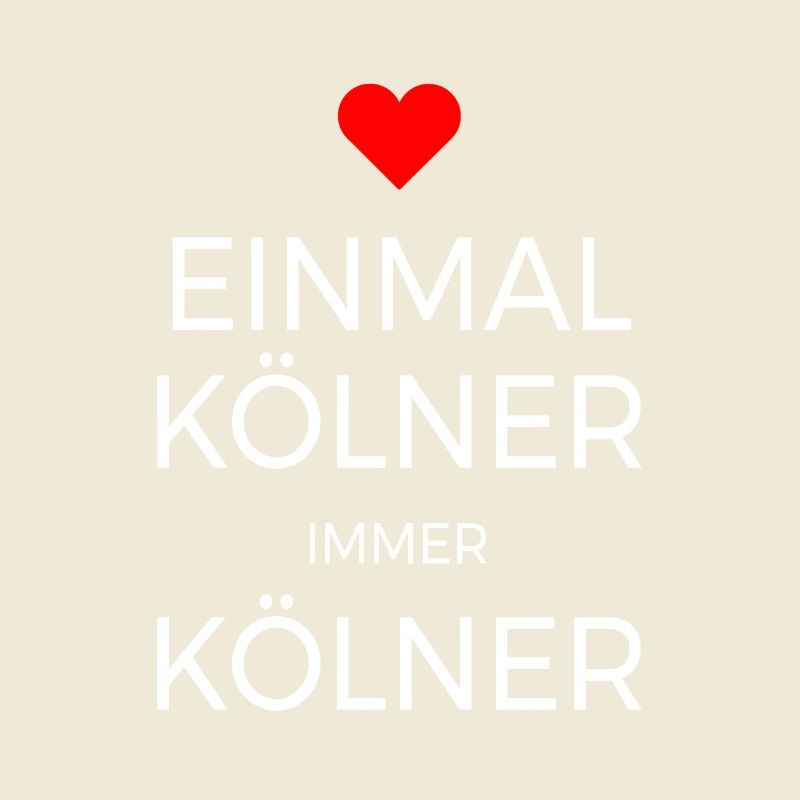 Köln Einmal Kölner Immer Kölner Karneval Kölsch
