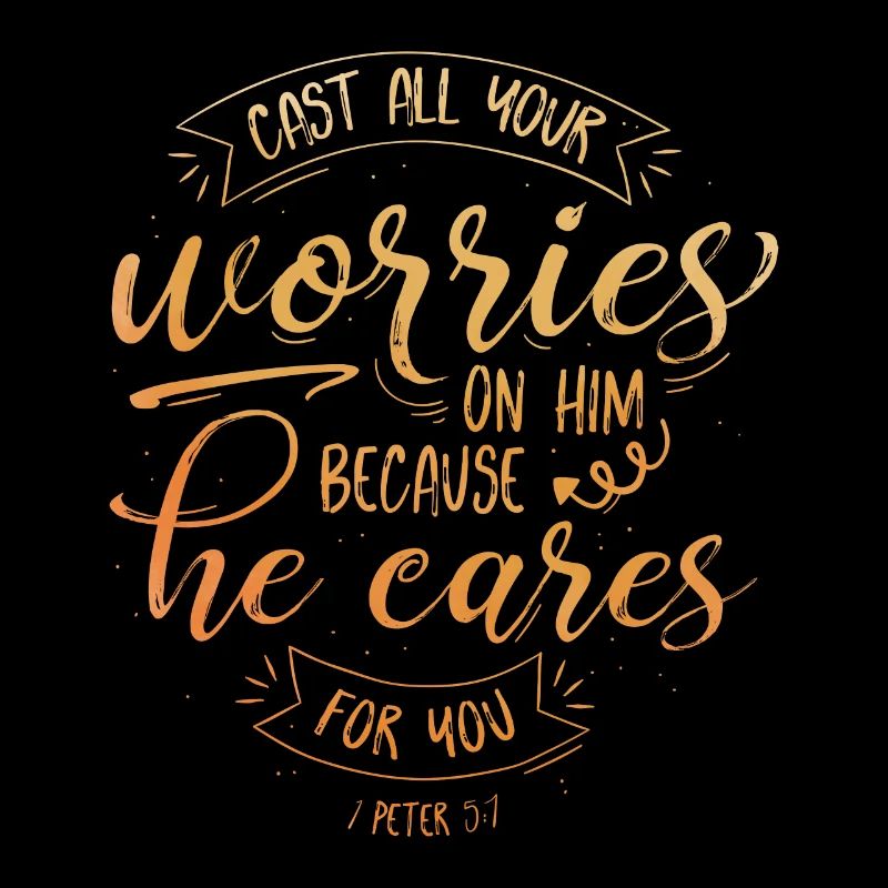 Cast all your worries on him