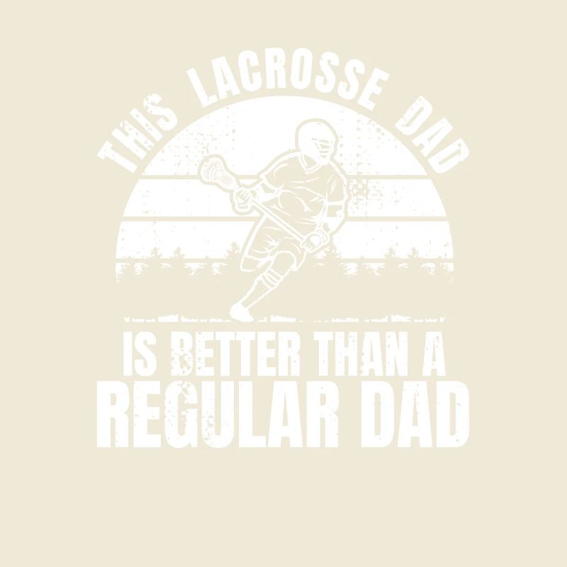 Funny Lacrosse Dad