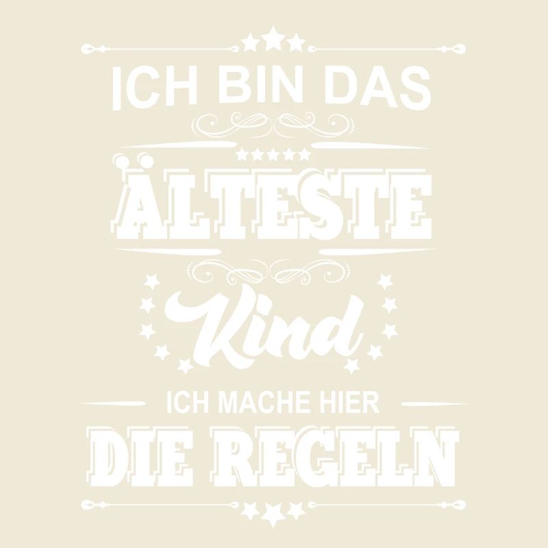 ich bin das älteste Kind ich mache die Regeln