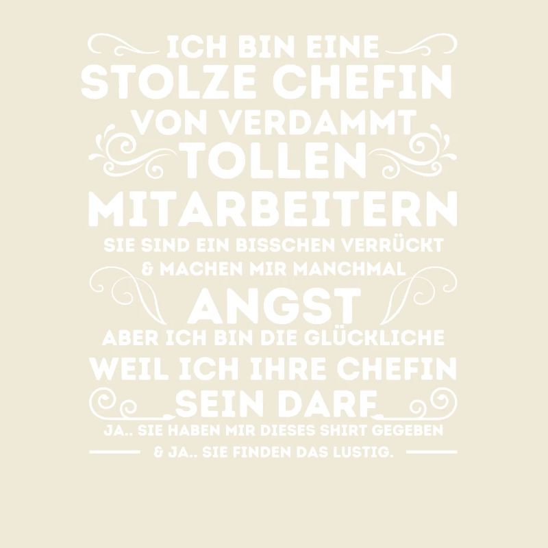 STOLZE CHEFIN VON VERDAMMT TOLLEN MITARBEITERN