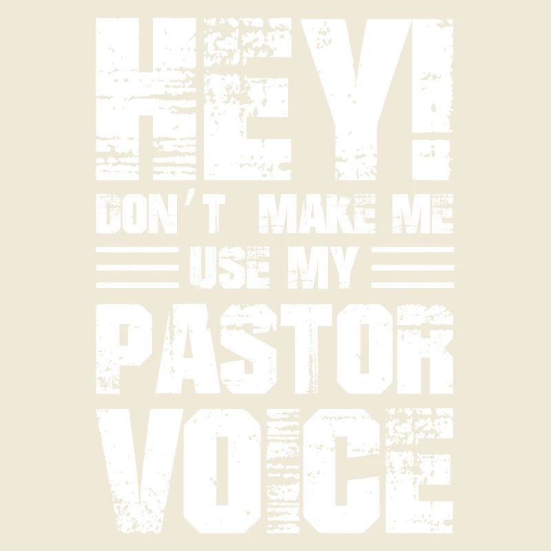 Hé, ne me faites pas utiliser ma voix de pasteur