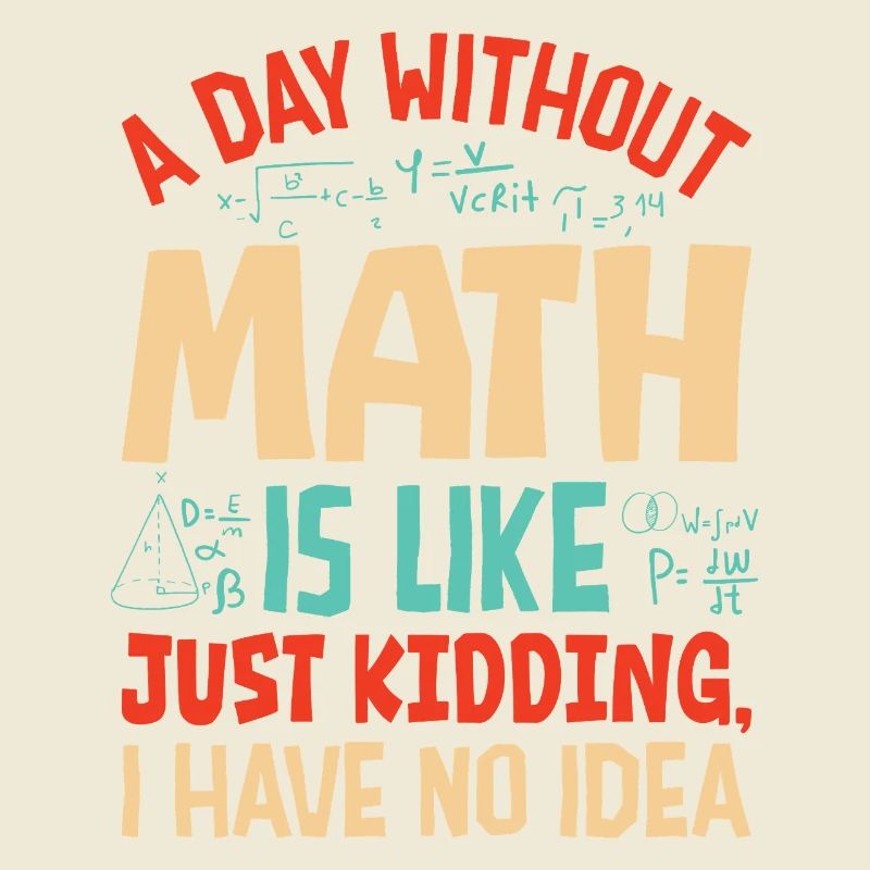 Une journée sans maths, c’est comme...