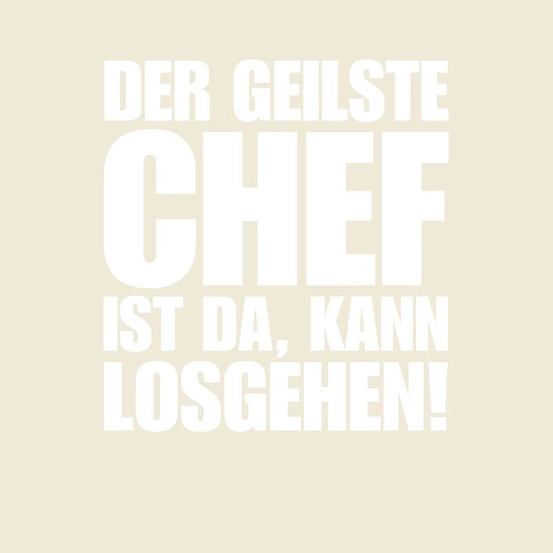 Lustiger Chef spruch der geilste chef ist da