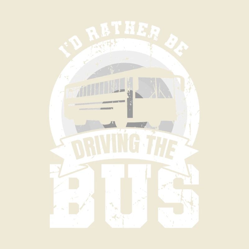 I'd Rather Be Driving The Bus