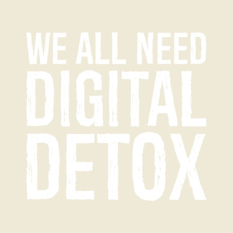 we all need digital detox