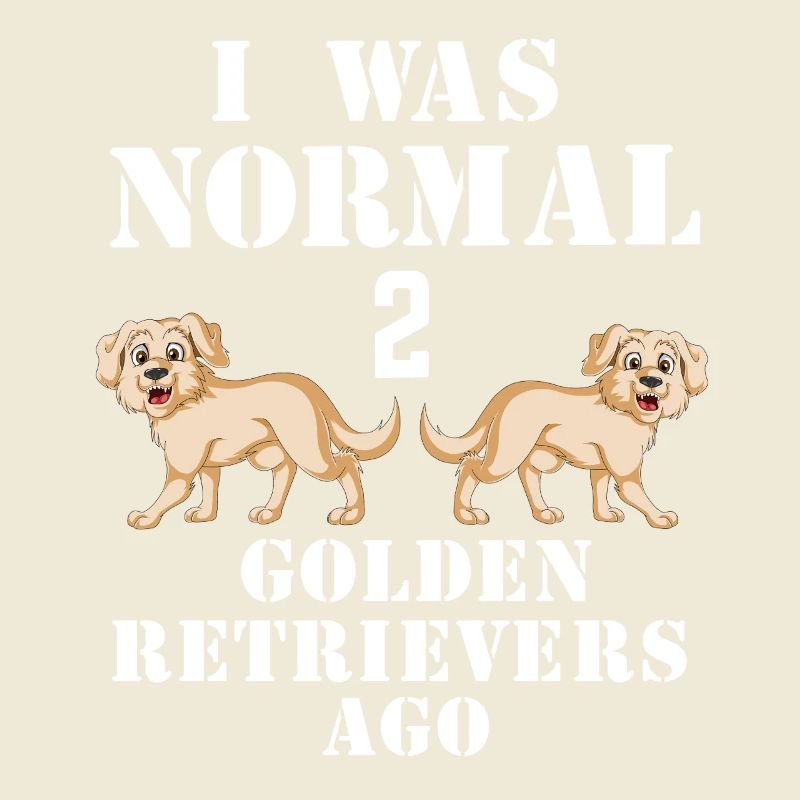 I was Normal two Golden Retriever ago