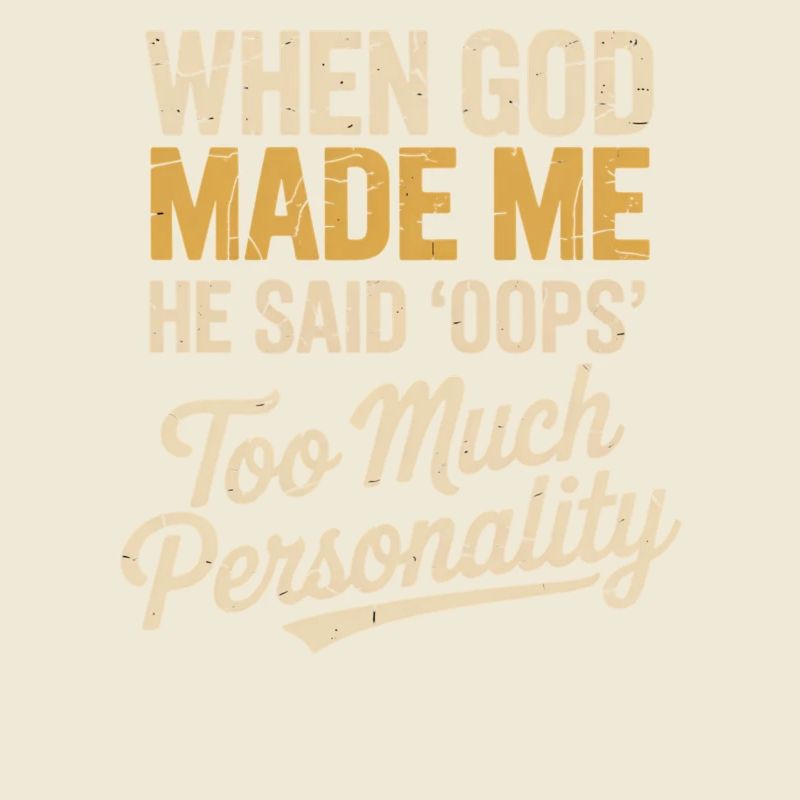 When God Made Me He Said Oops Christian