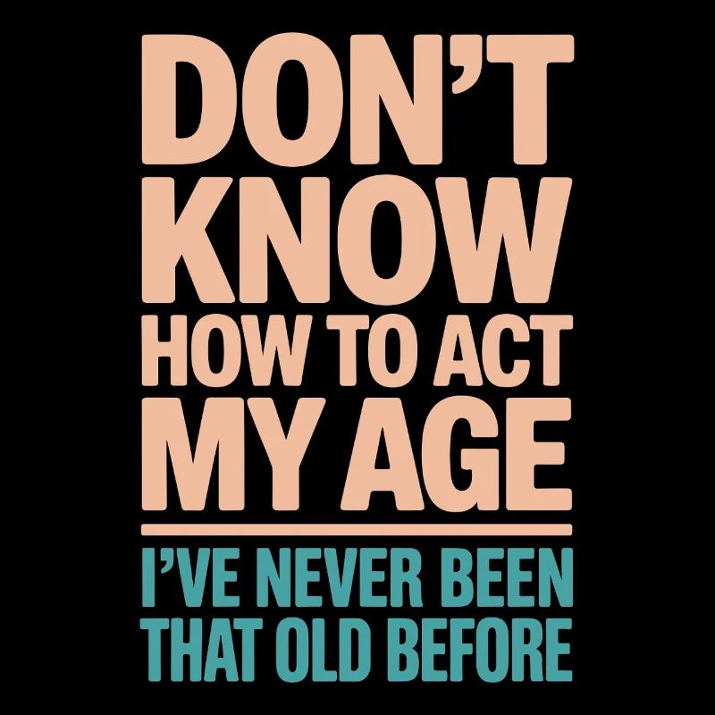 Don't Know How To Act At My Age, Was