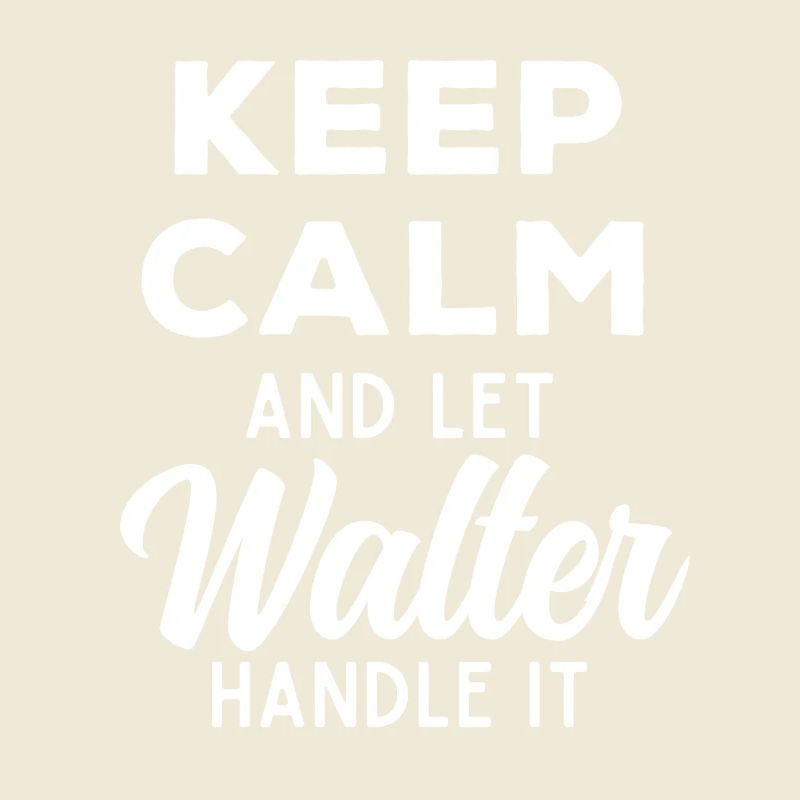 Keep Calm Lass Walter das regeln Lustiger Spruch