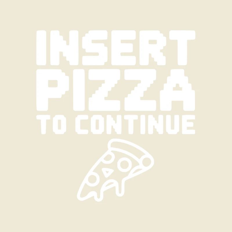 Insert Pizza to Continue