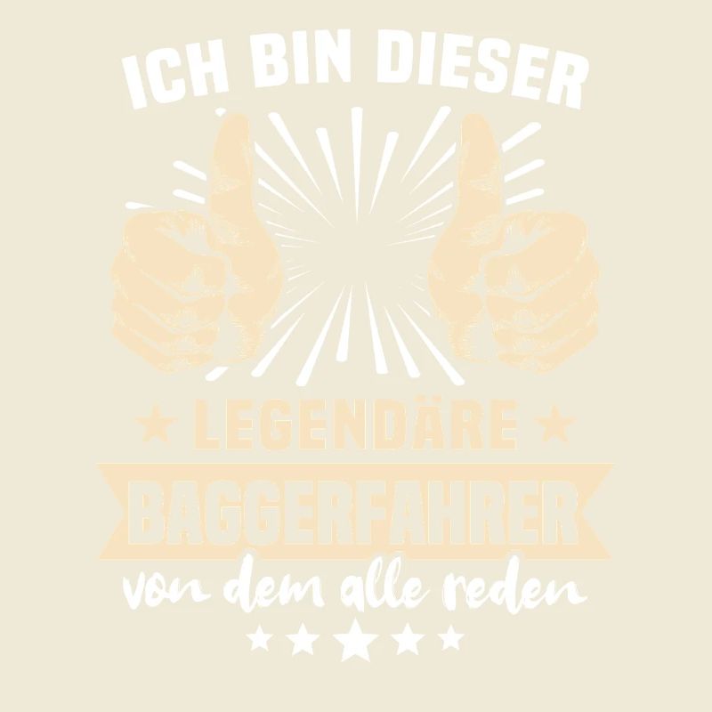Baggerfahrer Legendärer Baggerfahrer