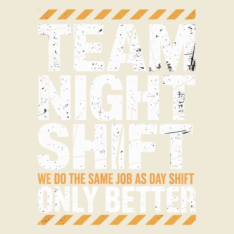 Night Shift Team: Better than Day