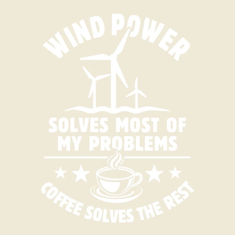 wind power solves most of my Problems - Coffee
