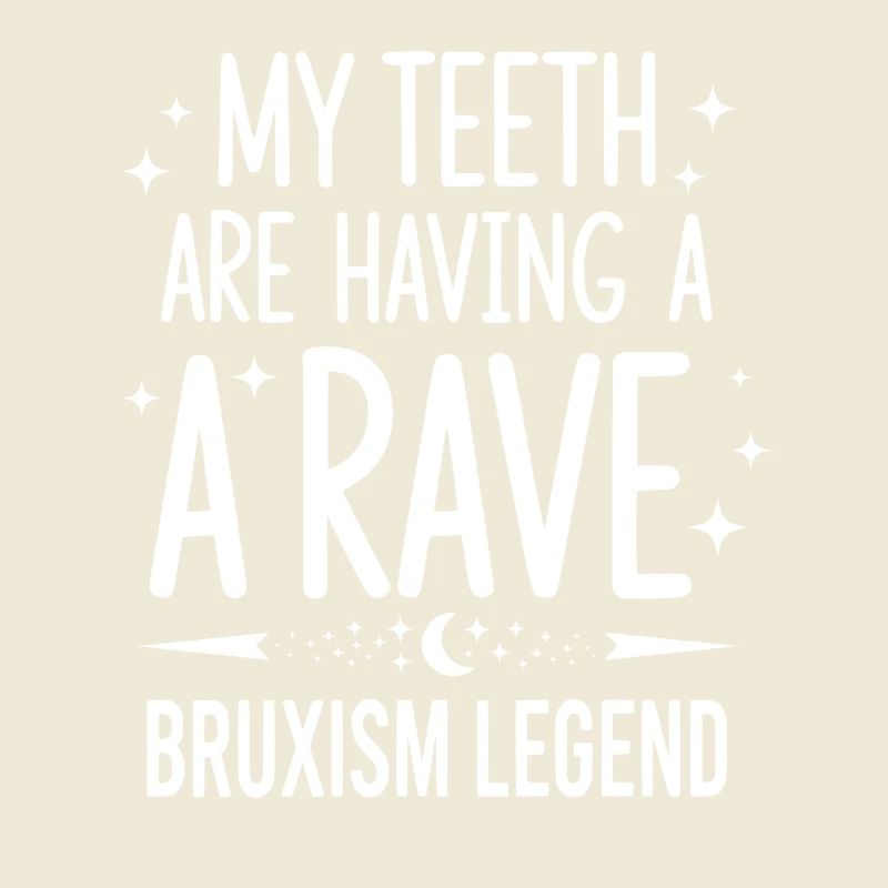 Bruxism Legend Teeth Grinding Rave Design