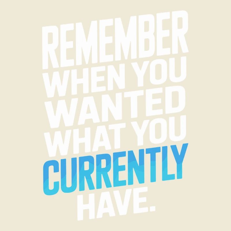 Remember When You Wanted Gratitude Mindfulness