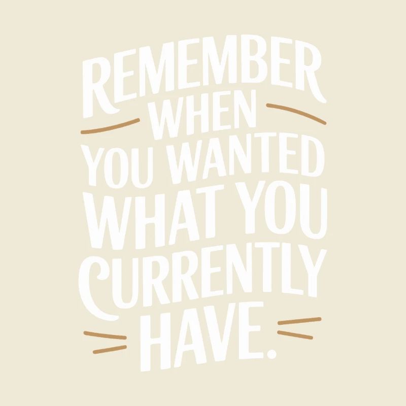 Remember When You Wanted Gratitude Mindfulness