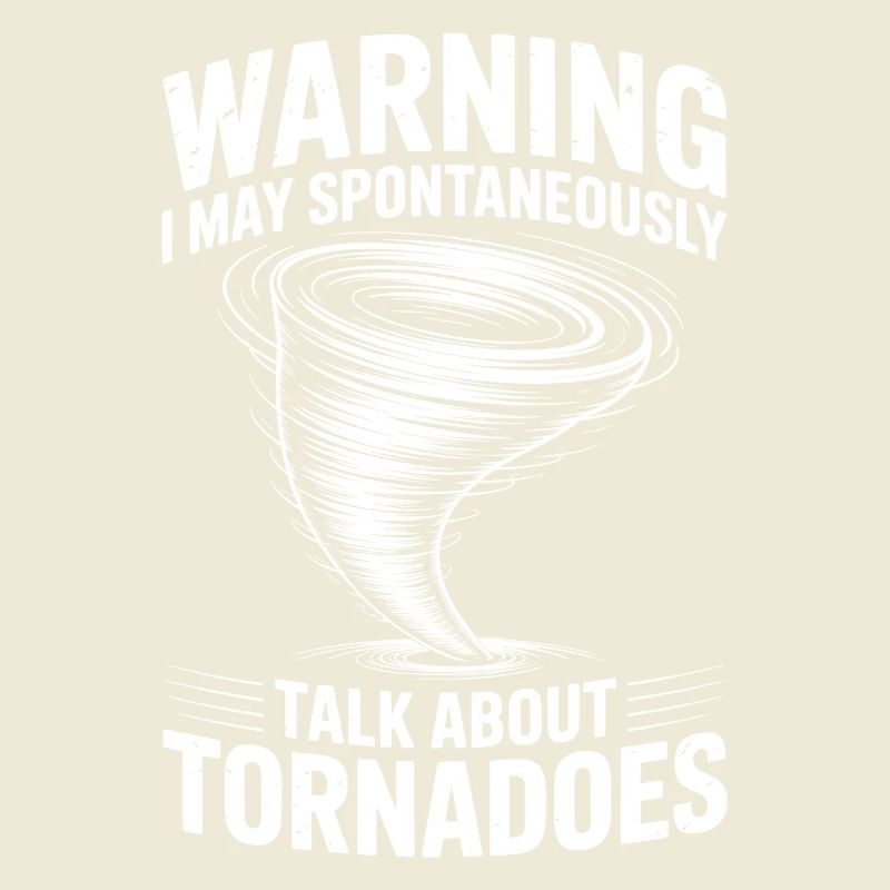 Tornado Sayings Tornadoes Funny Tornado Gift
