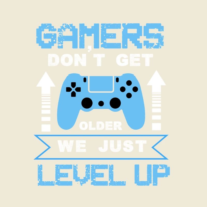 Gamers_dont_get_old_we_just_level_up