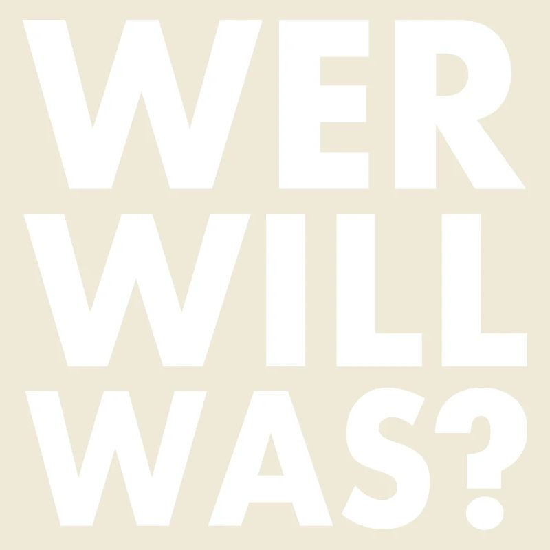 Wer will was