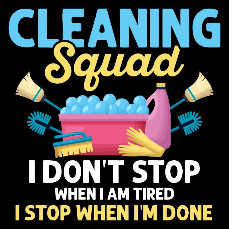 Cleaning Squad I Don't Stop Housekeeping Cleaner