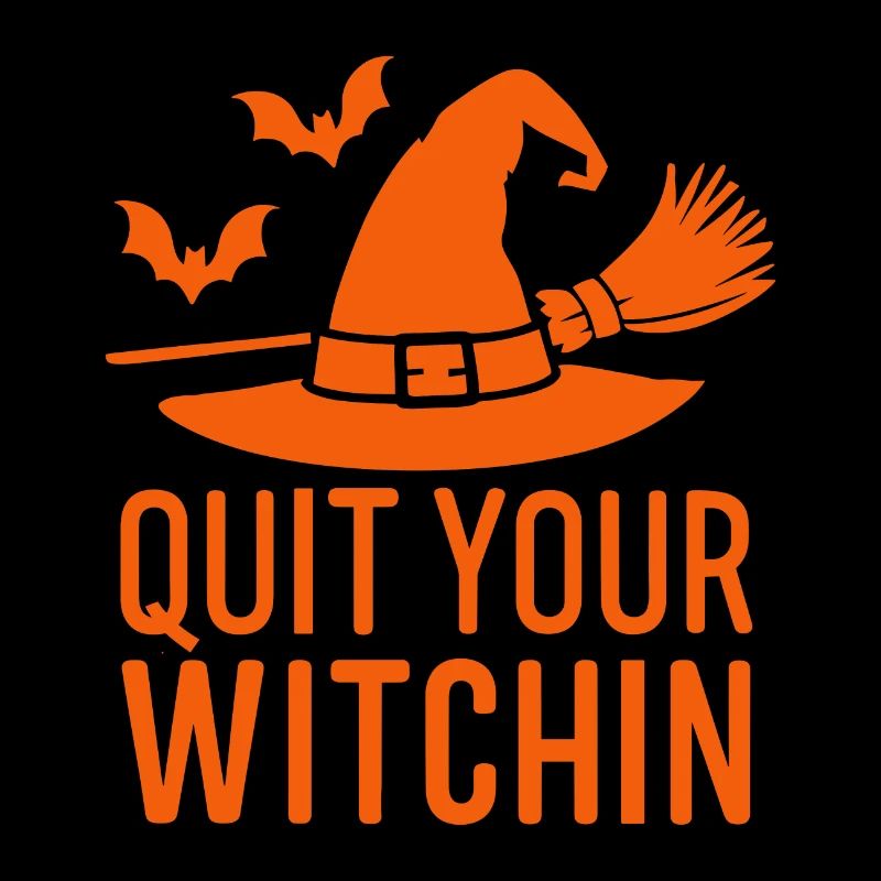 Quit Your Witchin Halloween Saying Quote