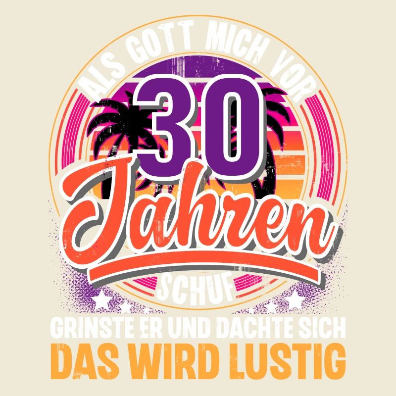 30. Geburtstag Als Gott Mich Schuf Vor