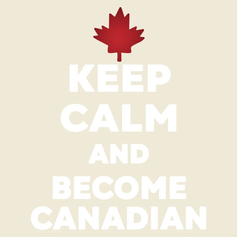 Keep Calm Werde Kanadier