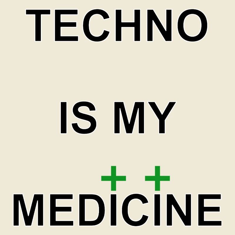 TechnoIsMyMedicine