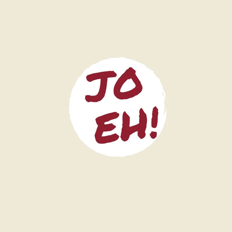 Jo eh! - Ja, werde ich sicher eh nicht machen ;-)