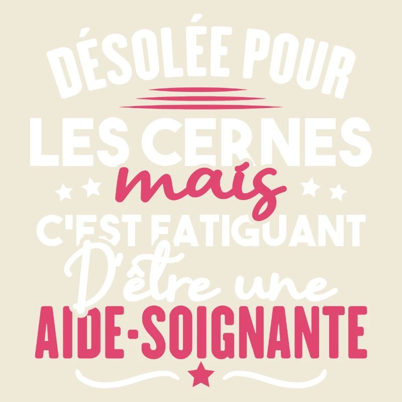 Désolée c'est fatiguant d'être une aide soignante